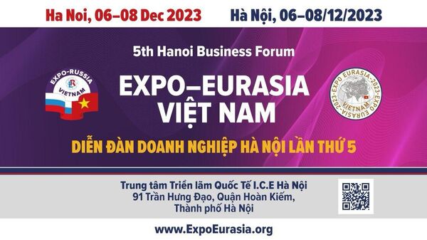 Triển lãm Công nghiệp Quốc tế lần thứ 5 “EXPO-RUSSIA VIETNAM 2023” và Diễn đàn Doanh nghiệp Hà Nội - Sputnik Việt Nam