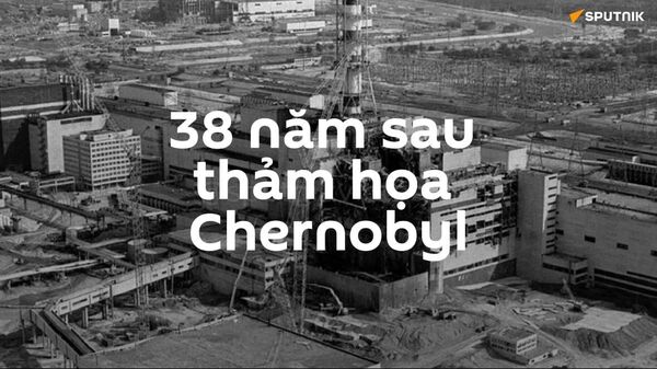 Thảm họa hạt nhân Chernobyl: 38 năm sau  - Sputnik Việt Nam